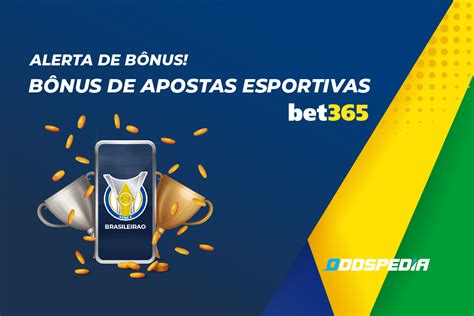 Bônus bet365 com Código Promocional ODDSPEDIA .